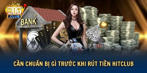Điều kiện cần có để rút tiền HITCLUB