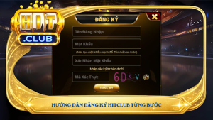 Hướng dẫn quy trình đăng ký HITCLUB đơn giản