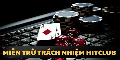 Trường hợp cổng game HITCLUB được quyền miễn trừ trách nhiệm